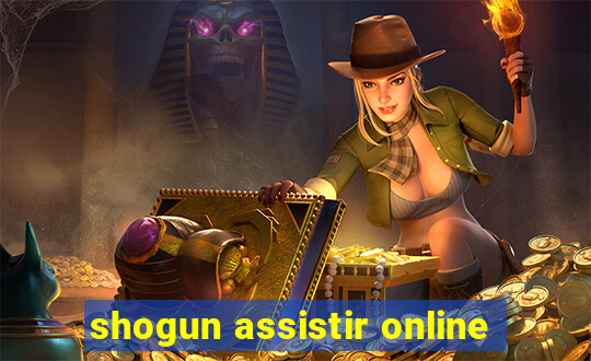 shogun assistir online